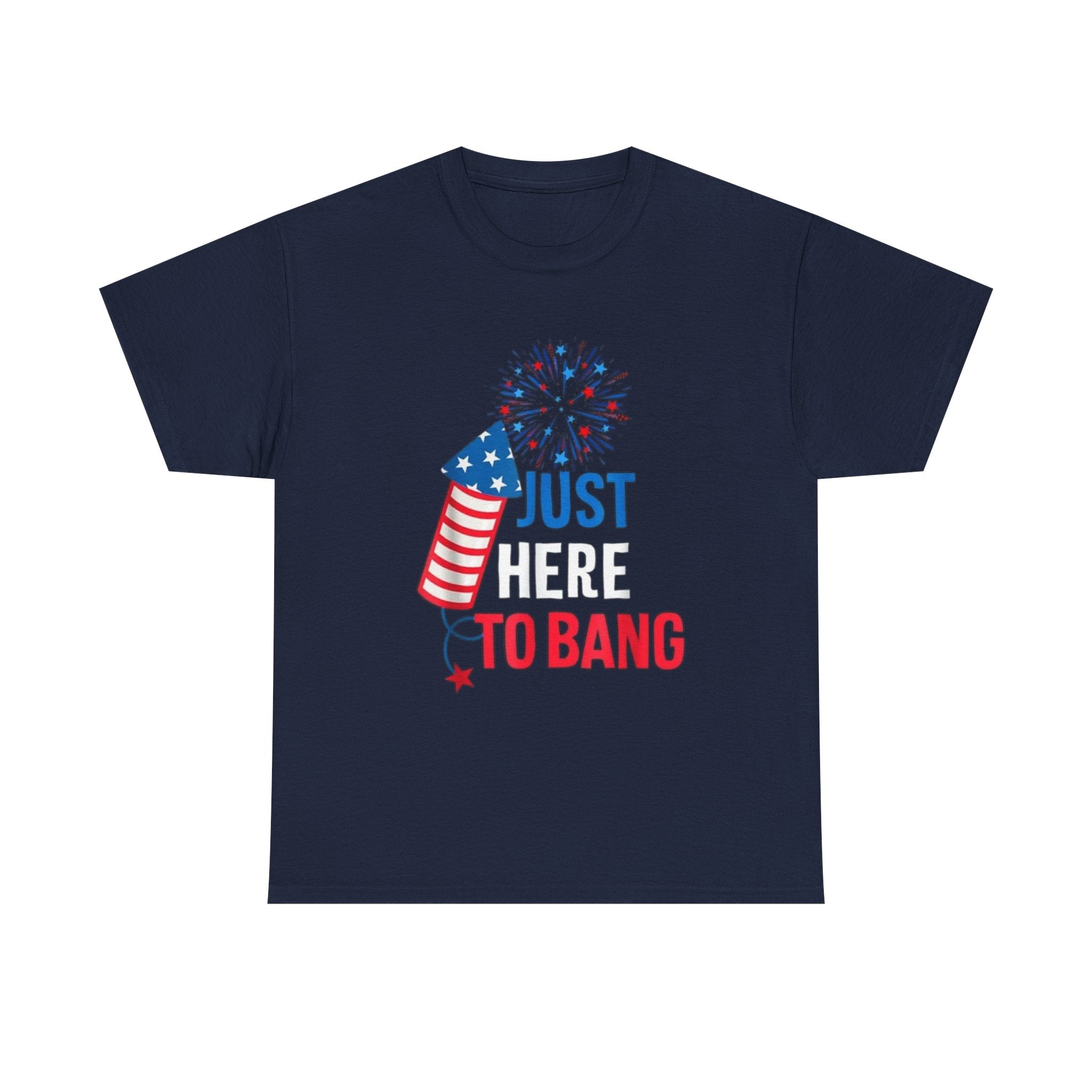 T-Shirt — "Just Here to Bang" Patriotic Firecracker Tee (4th of July)