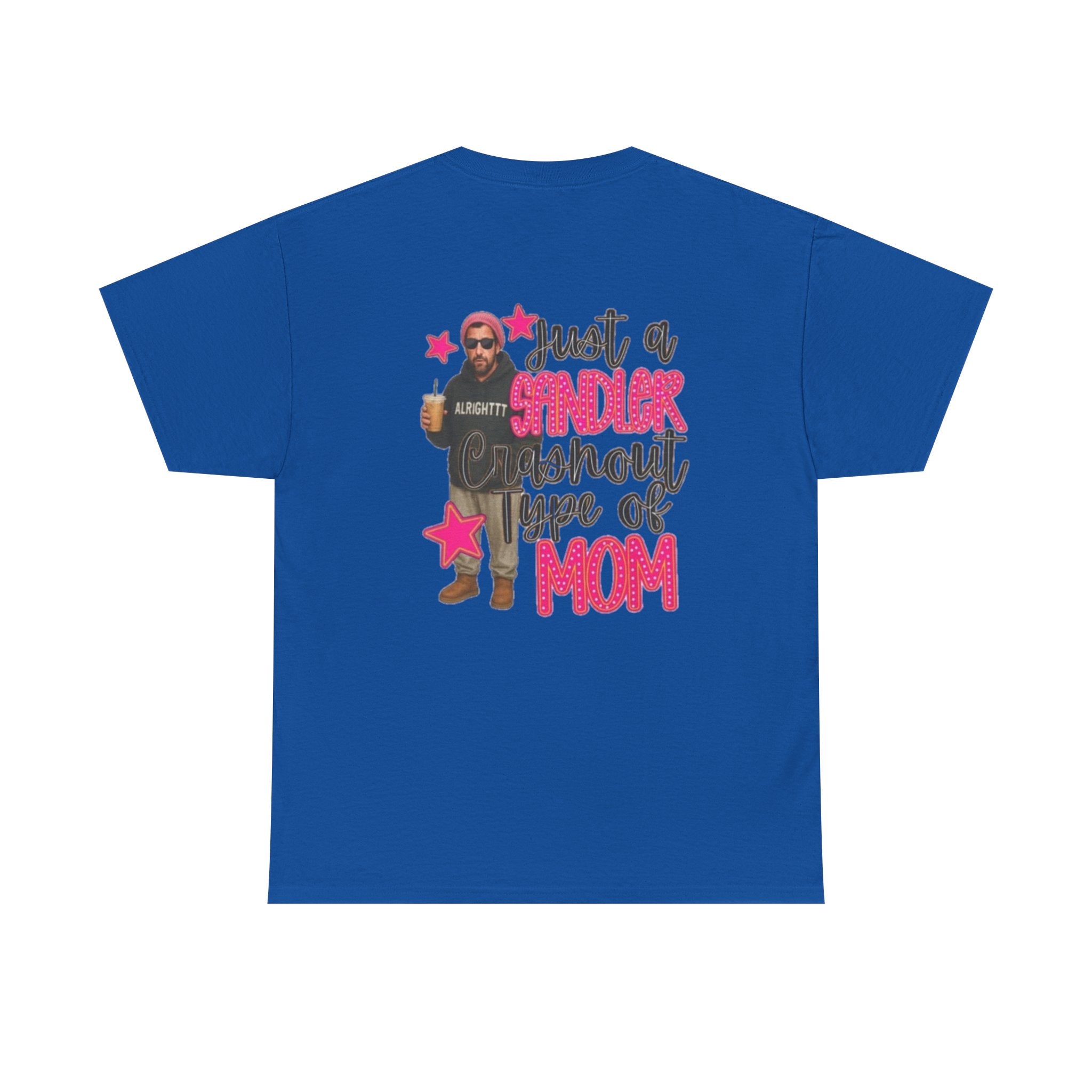 Just a Sandler Shout Type of Mom T-Shirt