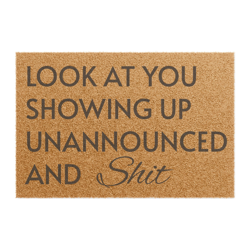 Doormat — "Look At You Showing Up Unannounced And Shit" Funny Welcome Mat