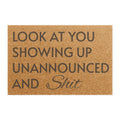 Doormat — "Look At You Showing Up Unannounced And Shit" Funny Welcome Mat