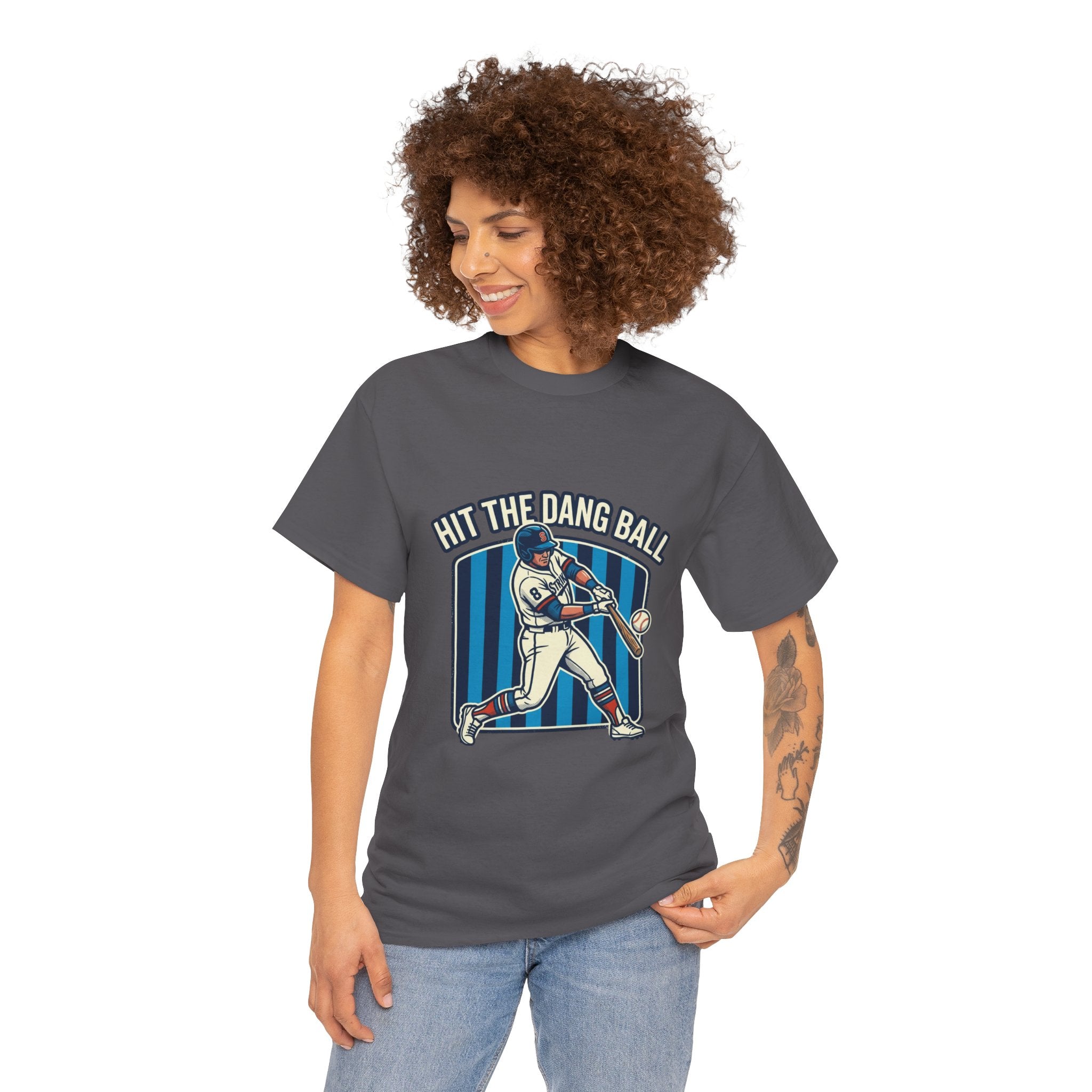 Hit The Dang Ball Baseball T‑Shirt