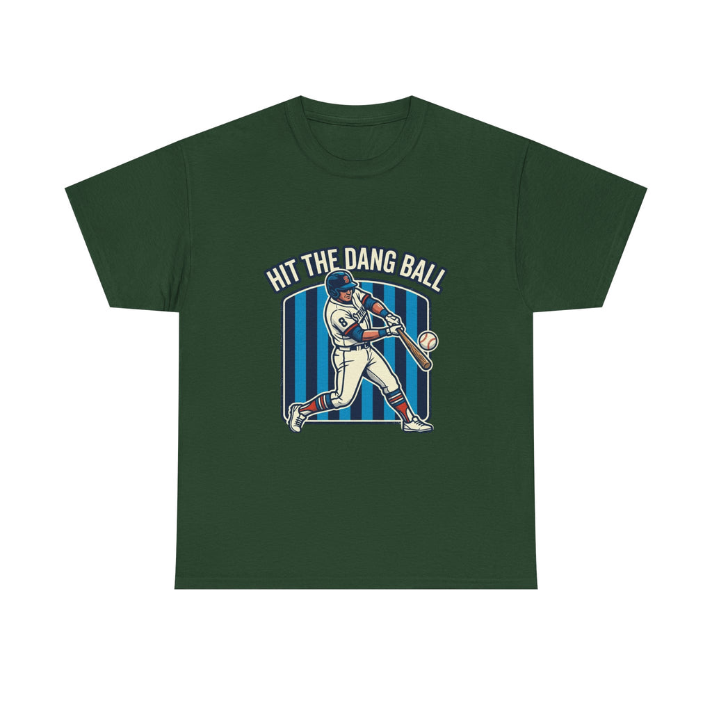 Hit The Dang Ball Baseball T‑Shirt