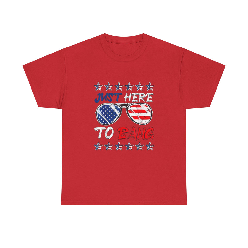Patriotic 'Just Here to Bang' Sunglasses Tee - 4th of July USA Flag Shirt
