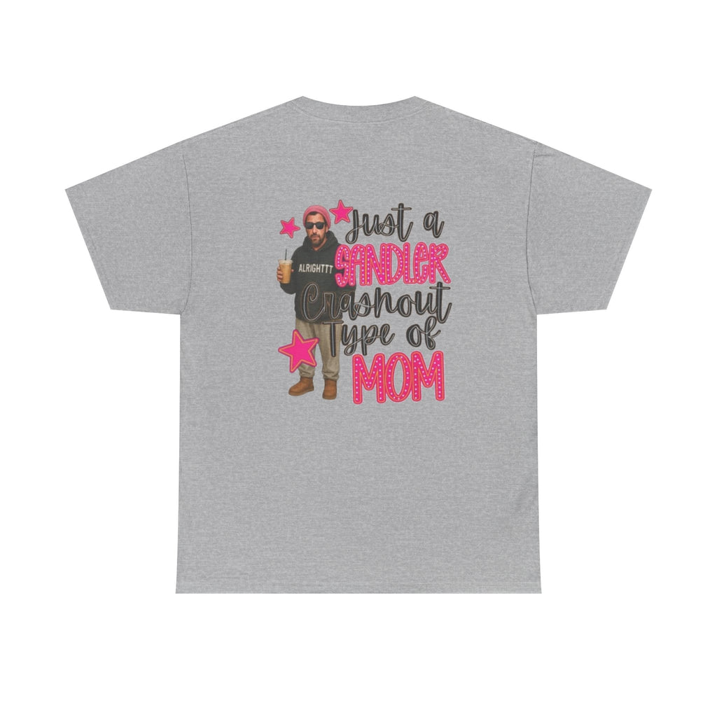 Just a Sandler Shout Type of Mom T-Shirt