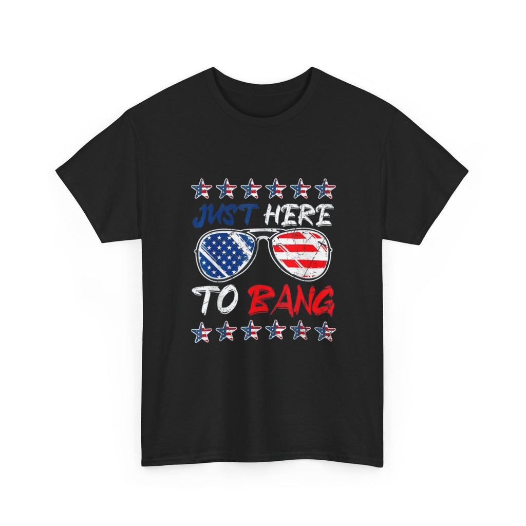 Patriotic 'Just Here to Bang' Sunglasses Tee - 4th of July USA Flag Shirt