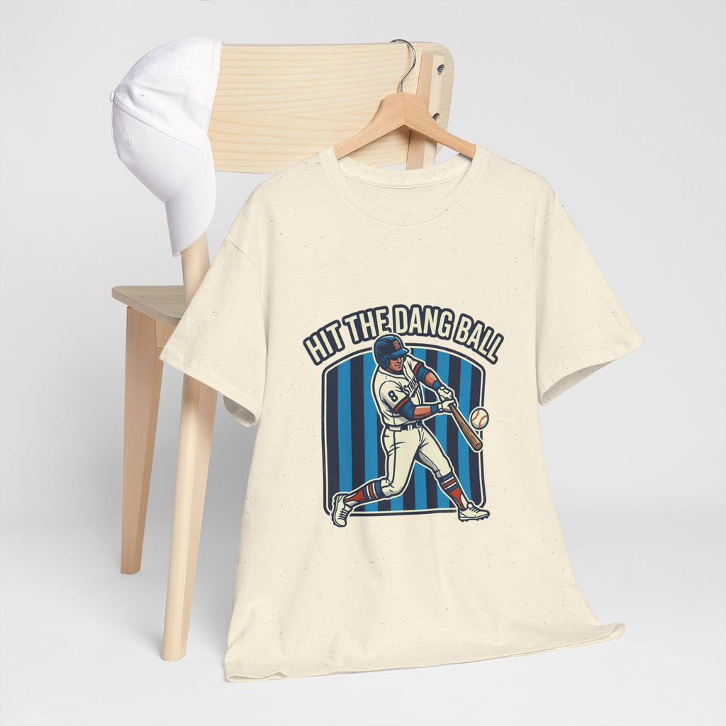 Hit The Dang Ball Baseball T‑Shirt