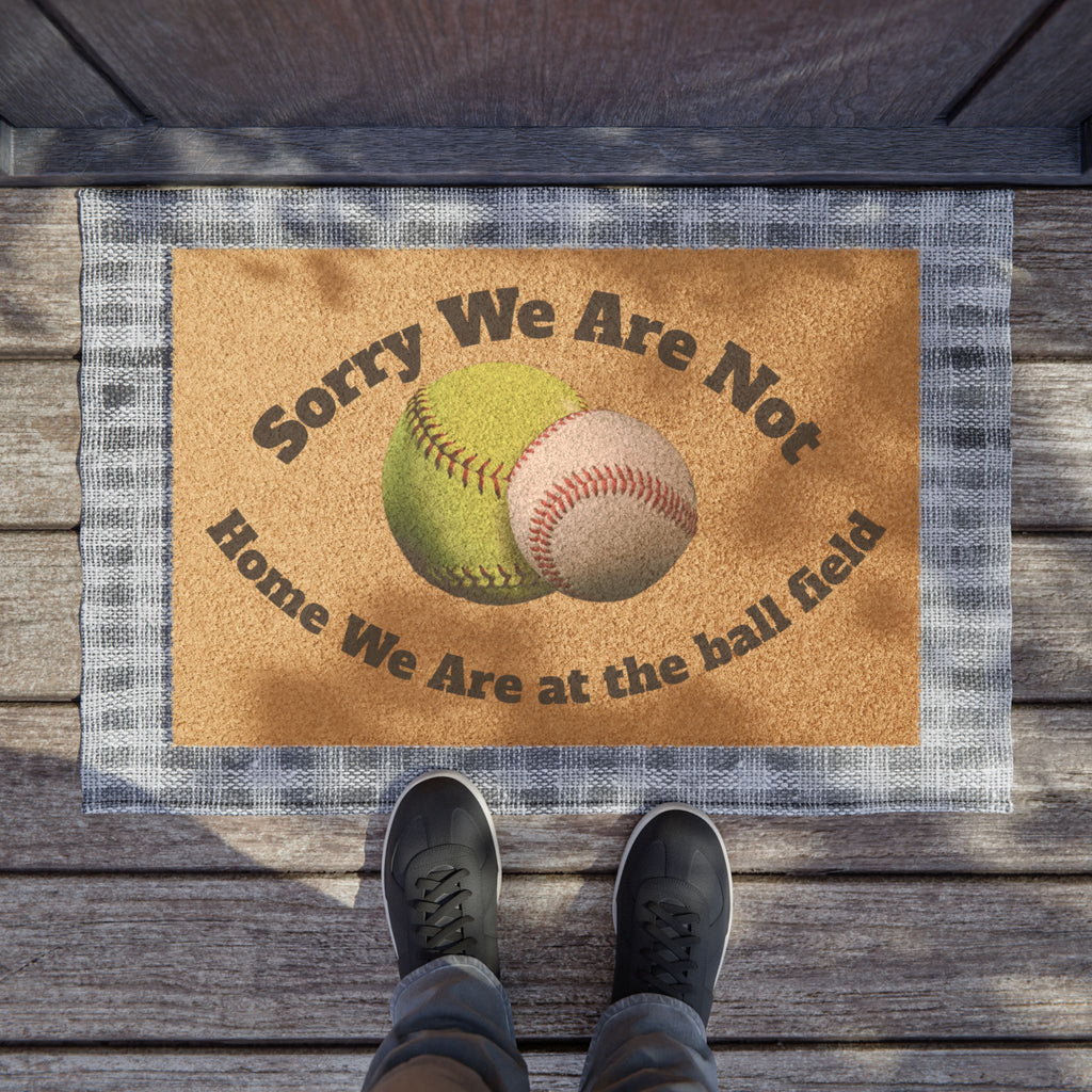 Baseball/Softball Doormat - "Sorry We Are Not Home We Are at the Ball Field" Welcome Mat