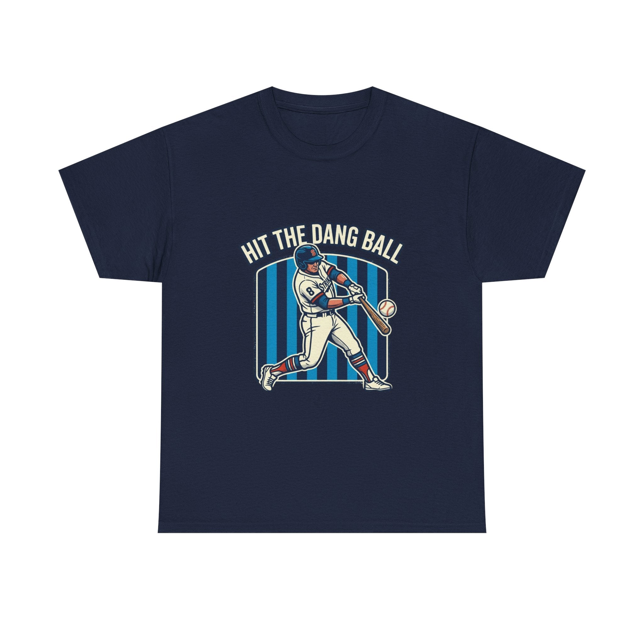 Hit The Dang Ball Baseball T‑Shirt