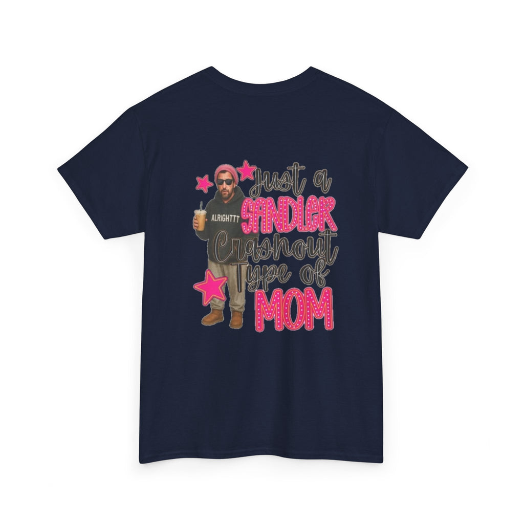 Just a Sandler Shout Type of Mom T-Shirt