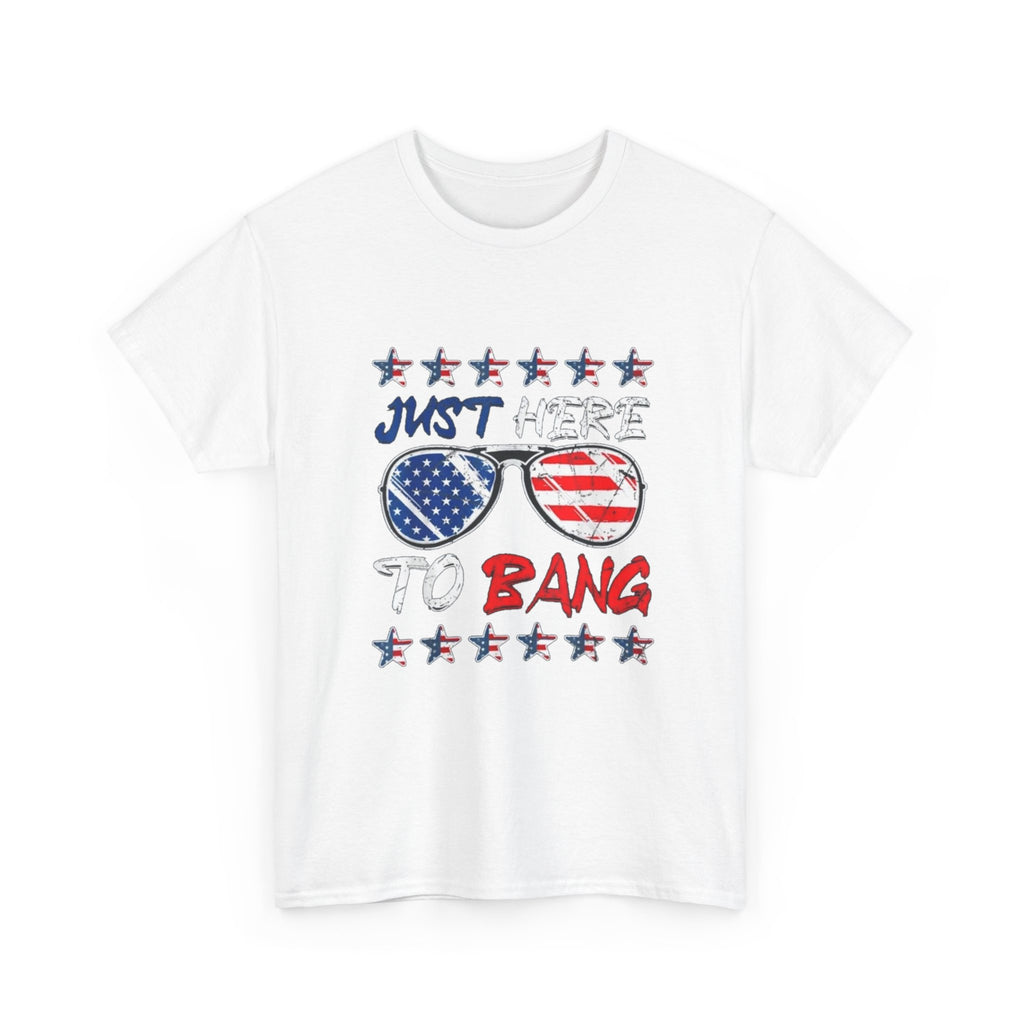 Patriotic 'Just Here to Bang' Sunglasses Tee - 4th of July USA Flag Shirt