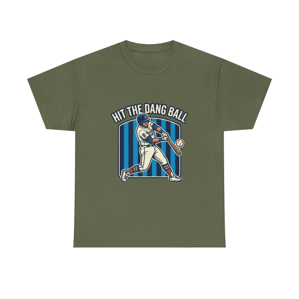 Hit The Dang Ball Baseball T‑Shirt