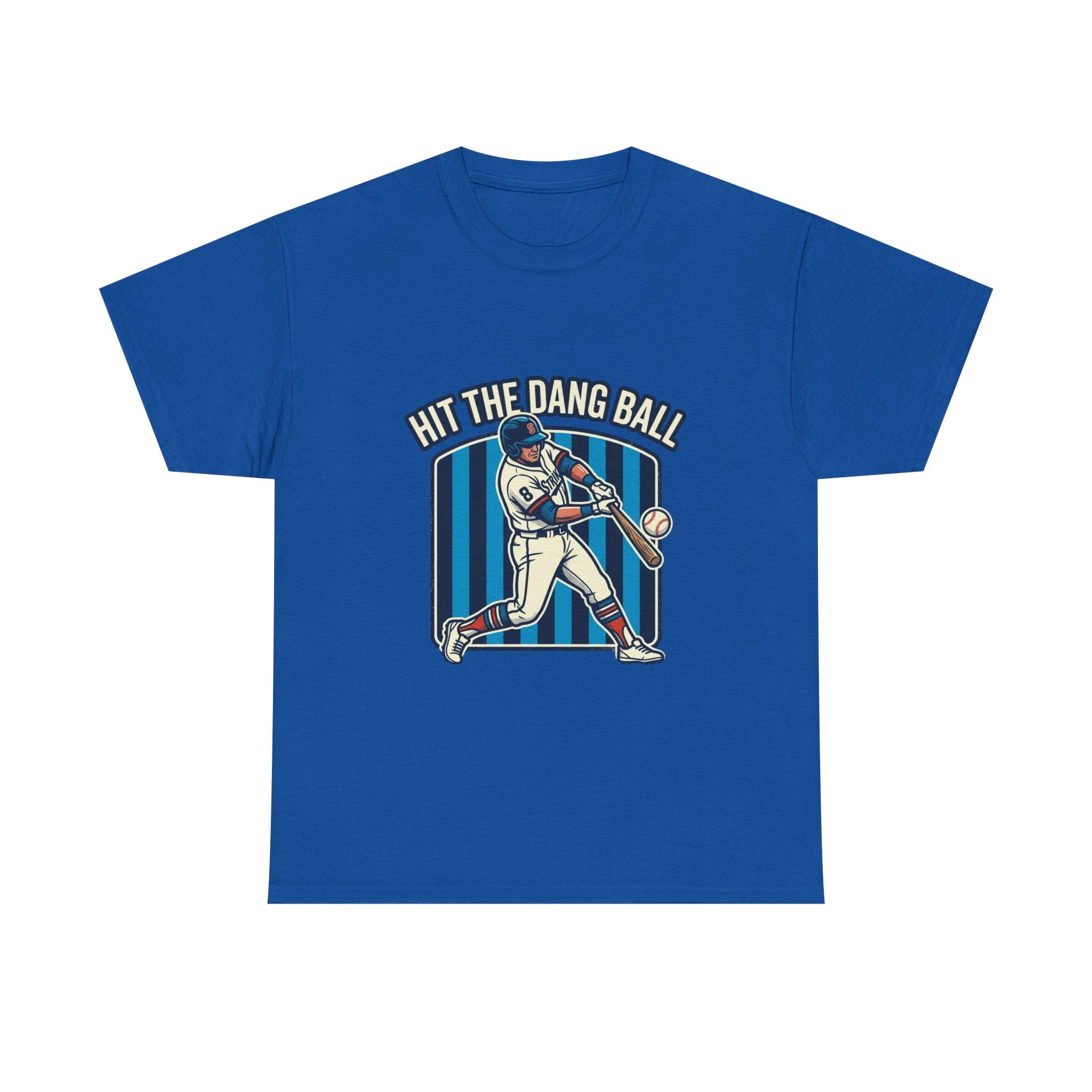 Hit The Dang Ball Baseball T‑Shirt