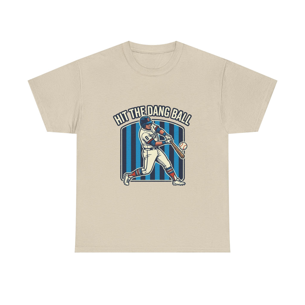 Hit The Dang Ball Baseball T‑Shirt