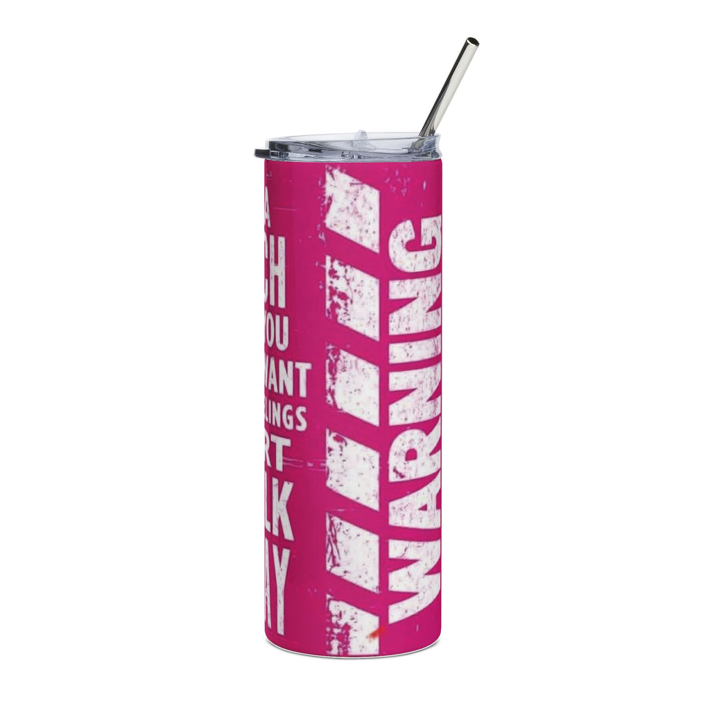 Tumbler — "I’m a Bitch So If You Don’t Want Your Feelings Hurt Walk Away" 20oz Stainless Steel Travel Cup (Pink)